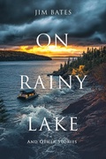 Cover: On Rainy Lake and Other Stories - Jim Bates