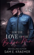 Cover: For the Love of the Broken Man - Sam E. Kraemer