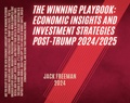 Cover: he Winning Playbook: Economic Insights and Investment Strategies Post-Trump 2024/2025 - ILK
