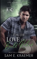 Cover: For the Love of the Bull Rider - Sam E. Kraemer
