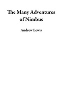 Cover: The Many Adventures of Nimbus - Andrew Lewis