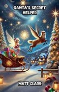 Cover: Santa's Secret Helper - Good Child Bookstore