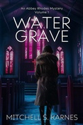 Cover: Water Grave (The Detective Abbey Rhodes Mysteries, #1) - WordCrafts Press
