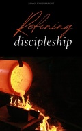 Cover: Refining Discipleship - Riaan Engelbrecht