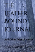 Cover: The Leather Bound Journal And Other Tales of Horror - Christiane Dean