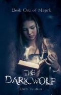 Cover: Book One of Magick - The Dark Wolf - Derry Wadham
