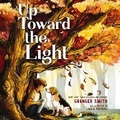 Cover: Up Toward the Light - HarperCollins Christian