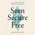 Cover: Seen, Secure, Free - HarperCollins Christian