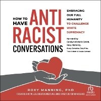 Enlarge image Cover: How to Have Antiracist Conversations - Ascent Audio