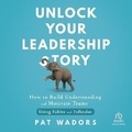 Cover: Unlock Your Leadership Story - Ascent Audio