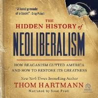 Enlarge image Cover: The Hidden History of Neoliberalism - Ascent Audio