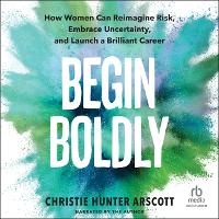 Enlarge image Cover: Begin Boldly - Ascent Audio