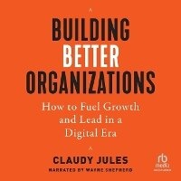 Enlarge image Cover: Building Better Organizations - Ascent Audio