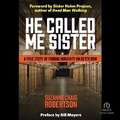 Cover: He Called Me Sister - Christianaudio