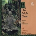 Cover: By Oak, Ash, & Thorn - Tantor Audio