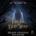 Cover: Into the Deep Wood: The Witch - Tantor Audio