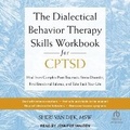 Cover: The Dialectical Behavior Therapy Skills Workbook for Cptsd - Tantor Audio