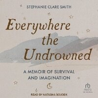 Enlarge image Cover: Everywhere the Undrowned - Tantor Audio