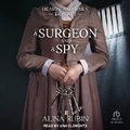 Cover: A Surgeon and a Spy - Tantor Audio