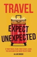 Cover: Travel: Expect the Unexpected - Atmosphere Press