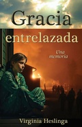Cover: Gracia entrelazada - 3 Clocks Publications LLC