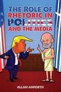 Cover: The Role of Rhetoric in Politics and the Media - Austin Macauley Publishers