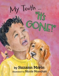 Enlarge image Cover: My Tooth ... "It's GONE!" - FriesenPress