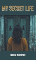 Cover: My Secret Life - FriesenPress