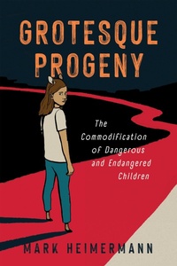 Enlarge image Cover: Grotesque Progeny - NYU Press