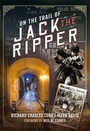 Cover: On the Trail of Jack the Ripper - Pen & Sword History