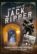 Cover: On the Trail of Jack the Ripper - Pen & Sword History