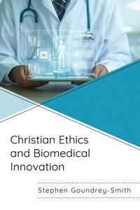 Abbildung von: Christian Ethics and Biomedical Innovation - Bloomsbury eBooks US