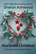 Cover: Heartwood Christmas (Crown of Fae, #3.5) - Rowan & Ash Artistry