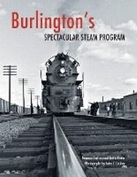 Abbildung von: Burlington's Spectacular Steam Program - Center for Railroad Photography & Art