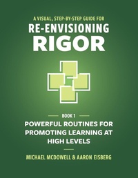 Enlarge image Cover: A Visual, Step-By-Step Guide for Re-Envisioning Rigor - Mimi and Todd Press