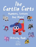 Cover: The Cartlin Carts Numbers, Letters, And More! - Adventures in Imagination Publishing