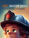 Cover: Kids' Creative Quests (Adventures of Flamix) - Novida Global Publishing & Consulting LLC