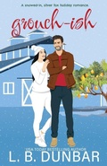 Cover: Grouch-ish - L.B. Dunbar Writes, Ltd.