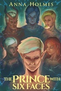 Cover: The Prince with Six Faces - Anna Holmes