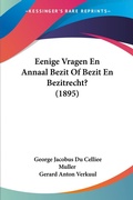 Bild: Eenige Vragen En Annaal Bezit Of Bezit En Bezitrecht? (1895) - Kessinger Publishing