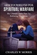 Cover: Arm Yourselves for Spiritual Warfare - Raising the Standard International Publishing LLC