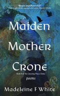 Cover: Maiden Mother Crone (The Crossing Places Series, #2) - Sea Crow Press