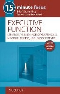 Enlarge image Cover: 15-Minute Focus: Executive Function - National Center for Youth Issues