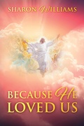 Cover: Because He Loved Us - Outskirts Press