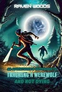 Enlarge image Cover: An Adventurer's Guidebook to Tracking a Werewolf - Tukotuku Publishing