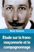 Cover: Etude sur la franc-maconnerie et le compagnonnage - Prodinnova