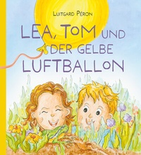 Abbildung von: Lea, Tom und der gelbe Luftballon - Luitgard Péron