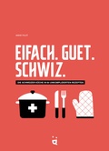 Bild: Eifach. Guet. Schwiz. - Helvetiq