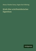 Cover: Briefe ueber schriftestellerisches Eigenthum - Antigonos Verlag