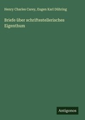 Cover: Briefe ueber schriftestellerisches Eigenthum - Antigonos Verlag